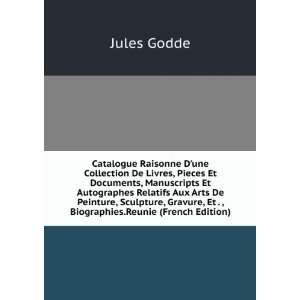   , Et . , Biographies.Reunie (French Edition) Jules Godde Books