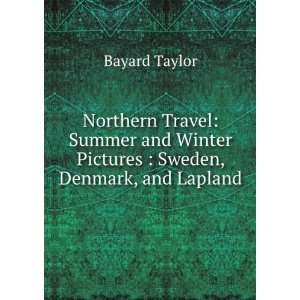   Winter Pictures  Sweden, Denmark, and Lapland Bayard Taylor Books