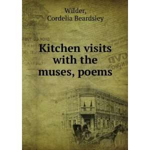   visits with the muses, [poems] Cordelia Beardsley. Wilder Books