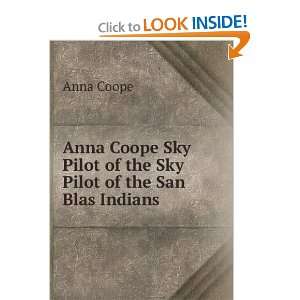  Coope Sky Pilot of the Sky Pilot of the San Blas Indians Anna Coope