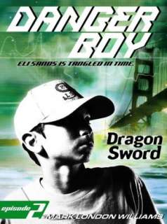   Dragon Sword (Danger Boy Series #2) by Mark Williams 