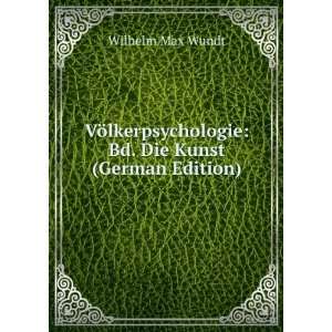   Bd. Die Kunst (German Edition) Wilhelm Max Wundt  Books
