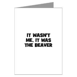  it wasnt me, it was the beav Greeting Cards Pack Animals 