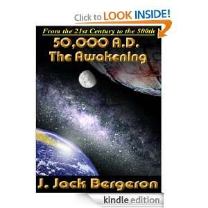 50,000 A.D. The Awakening J. Jack Bergeron  Kindle Store