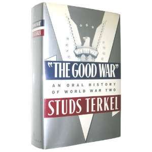  The Good War An Oral History of World War II [Hardcover 