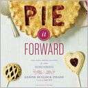 Pie It Forward Pies, Tarts, Gesine Bullock Prado