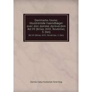   Biller, XVII. Rovbiller, 3. Del): Dansk naturhistorisk forening: Books