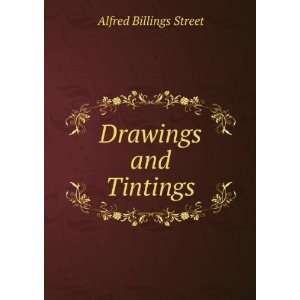  Drawings and Tintings Alfred Billings Street Books
