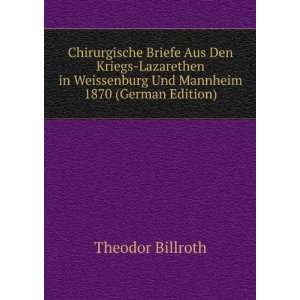   1870 (German Edition) (9785874883423) Theodor Billroth Books