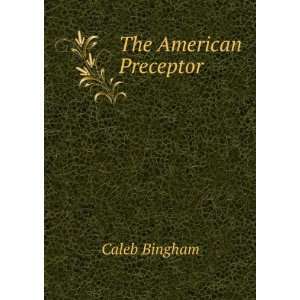  The American Preceptor Caleb Bingham Books