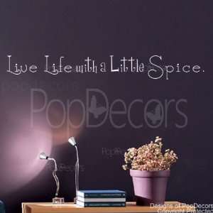   Design. Live Life with a Little Spice words decals