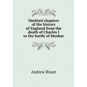   the death of Charles I to the battle of Dunbar: Andrew Bisset: Books