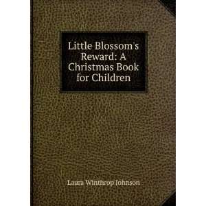  Little Blossoms Reward: A Christmas Book for Children 