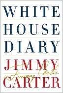   White House Diary by Jimmy Carter, Farrar, Straus and 