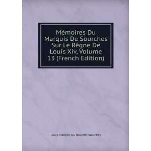   13 (French Edition) Louis FranÃ§ois Du Bouchet Sourches Books