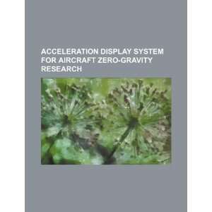   aircraft zero gravity research (9781234509712) U.S. Government Books