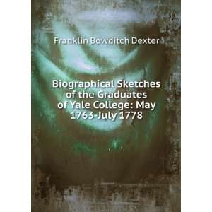   of Yale College May 1763 July 1778 Franklin Bowditch Dexter Books