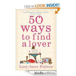 50 Ways to Find a Lover Lucy Anne Holmes  Kindle Store
