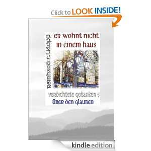 Er wohnt nicht in einem Haus: Verdichtete Gedanken 5 über den Glauben 