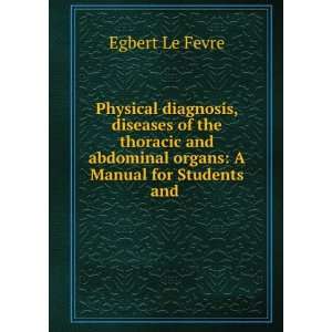   the Thoracic and Abdominal Organs A Manual . Egbert Le Fevre Books