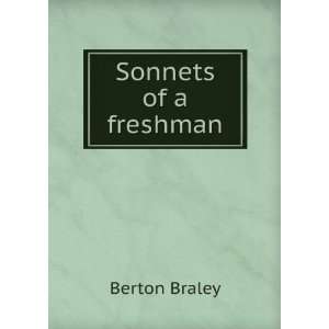  Sonnets of a freshman Berton Braley Books