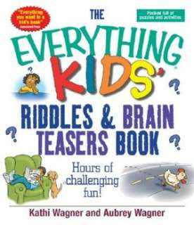 The Everything Kids Riddles & Brain Teasers Book Hours of Challenging 