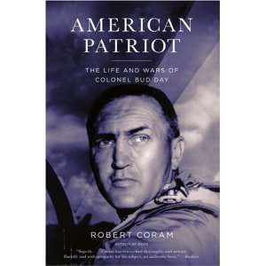   American Patriot The Life and Wars of Colonel Bud Day  N/A  Books