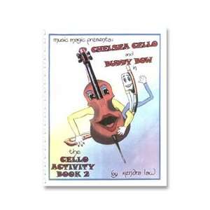  Activity Book   Chelsea Cello Buddy Bow, Bk. 2: Musical 