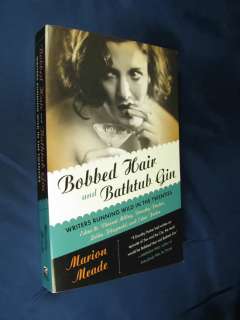 BOBBED HAIR AND BATHTUB GIN Marion Meade 1920s WRITERS  