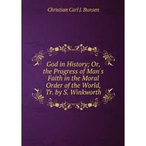   of the World, Tr. by S. Winkworth Christian Carl J. Bunsen Books