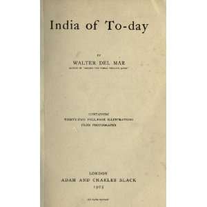  India Of To Day: Walter Del Mar: Books