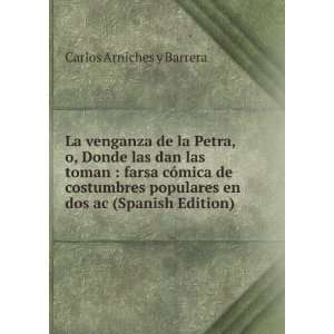   de costumbres populares en dos ac (Spanish Edition): Carlos Arniches y
