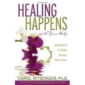   Meanings Behind Illness [Paperback]: Carol Ritberger Ph.D.: Books