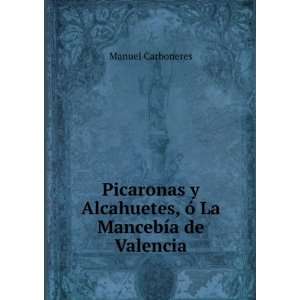   Alcahuetes, Ã³ La MancebÃ­a de Valencia Manuel Carboneres Books