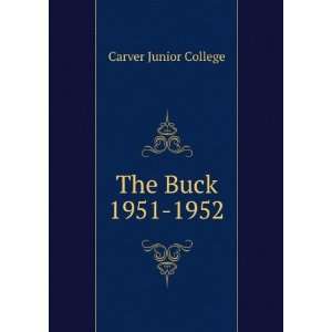  The Buck. 1951 1952 Carver Junior College Books