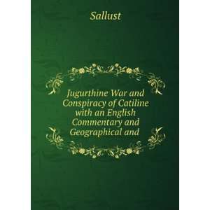Jugurthine War and Conspiracy of Catiline with an English Commentary 