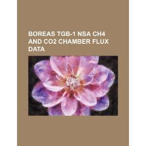   CH4 and CO2 chamber flux data (9781234496197) U.S. Government Books