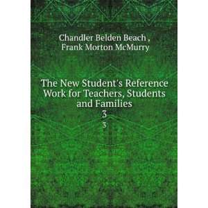   and Families. 3 Frank Morton McMurry Chandler Belden Beach  Books