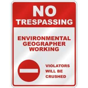 NO TRESPASSING  ENVIRONMENTAL GEOGRAPHER WORKING VIOLATORS WILL BE 