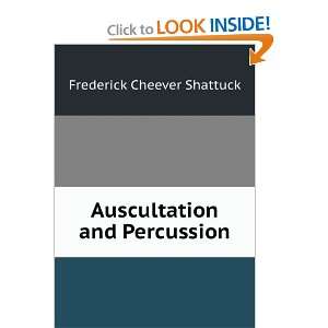    Auscultation and Percussion Frederick Cheever Shattuck Books
