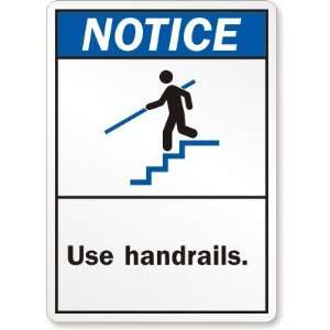  Notice (ANSI): Use Handrails Laminated Vinyl Sign, 14 x 