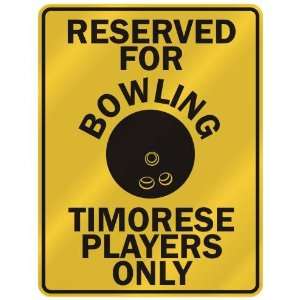 RESERVED FOR  B OWLING TIMORESE PLAYERS ONLY  PARKING SIGN COUNTRY 