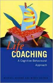 Life Coaching A Cognitive Behavioural Approach, (1583911383), Michael 