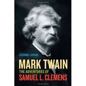   The Adventures of Samuel L. Clemens [Hardcover] Jerome Loving Books