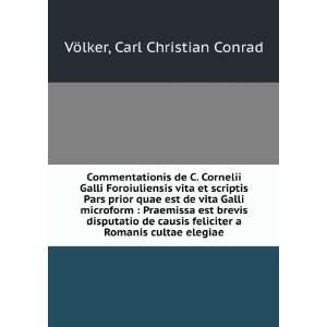  Romanis cultae elegiae: Carl Christian Conrad VÃ¶lker: Books