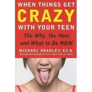   How, and What to Do Now [WHEN THINGS GET CRAZY W/YOUR T]:  N/A : Books
