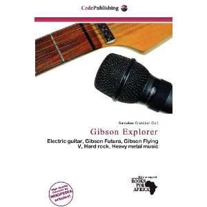    Gibson Explorer (9786135732818) Barnabas Cristóbal Books