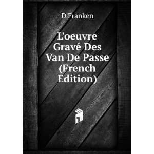   oeuvre GravÃ© Des Van De Passe (French Edition) D Franken Books
