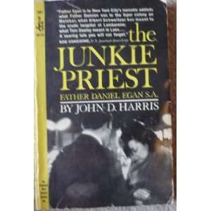  The Junkie Priest, Father Daniel Egan S.A. Books
