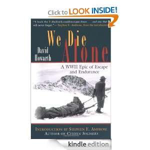We Die Alone A WWII Epic of Escape and Endurance David Howarth 